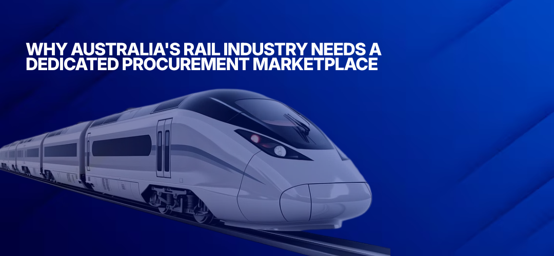Why Australia's rail industry needs a dedicated procurement marketplace